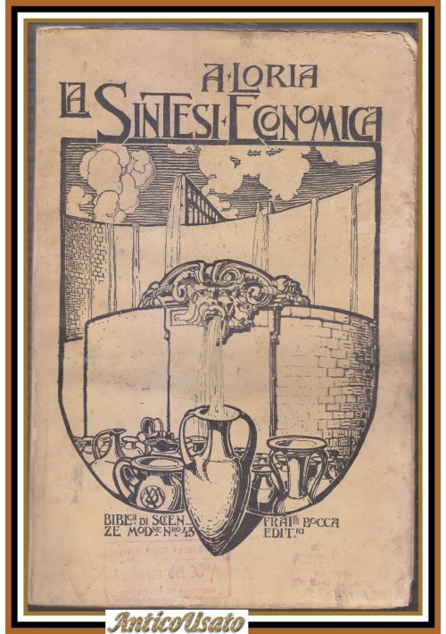 LA SINTESI ECONOMICA di Achille Loria 1909 Fratelli Bocca Libro economia vintage