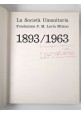 LA SOCIETÀ UMANITARIA FONDAZIONE P M LORIA MILANO 1893 1963 Libro