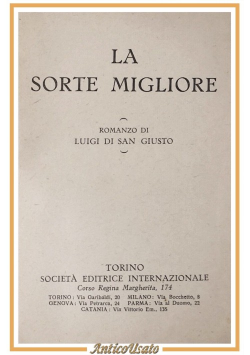 LA SORTE MIGLIORE di Luigi Di San Giusto SEI Libro Romanzo