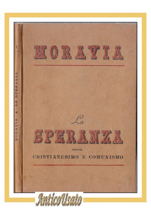 LA SPERANZA CRISTIANESIMO E COMUNISMO di Alberto Moravia 1944 Documento Libraio