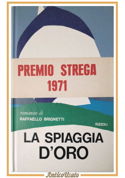 LA SPIAGGIA D'ORO di Raffaello Brignetti  La Scala 1971 Rizzoli Libro Romanzo