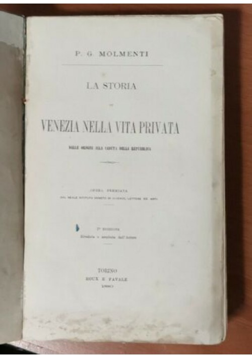 LA STORIA DI VENEZIA NELLA VITA PRIVATA di P Molmenti 1880 Libro dalle origini