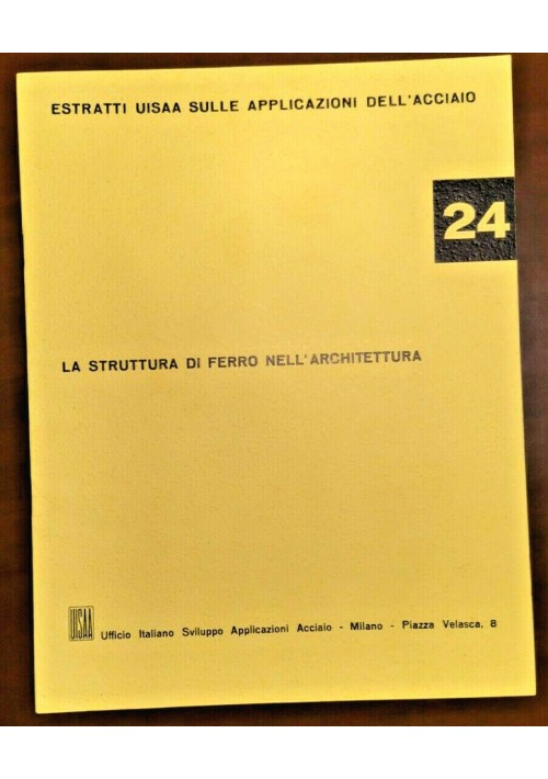 LA STRUTTURA DI FERRO NELL'ARCHITETTURA di Bacigalupi 1964 libro acciaio UISAA