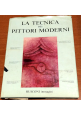 LA TECNICA DEI PITTORI MODERNI di Collins Welchman Chandler Anfam 1984 Libro