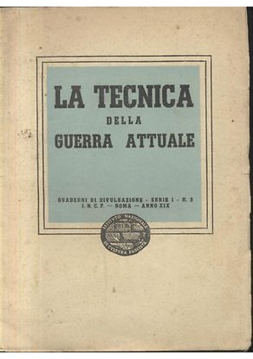 LA TECNICA DELLA GUERRA ATTUALE 1941 istituto nazionale di Cultura fascista