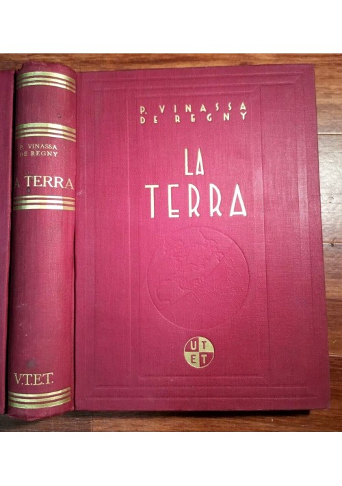 LA TERRA di Vinassa De Regny La sua forma vita storia. UTET 1933 libro