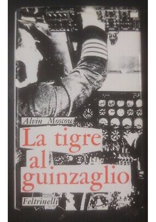 LA TIGRE AL GUINZAGLIO di Alvin Moscow 1966 Feltrinelli prima edizione 