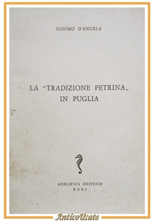 LA TRADIZIONE PETRINA IN PUGLIA di Cosimo D'Angela libro Editrice Adriatica