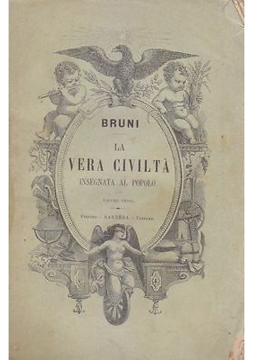 LA VERA CIVILTÀ INSEGNATA AL POPOLO di Oreste Bruni 1880 Barbera consigli esempi