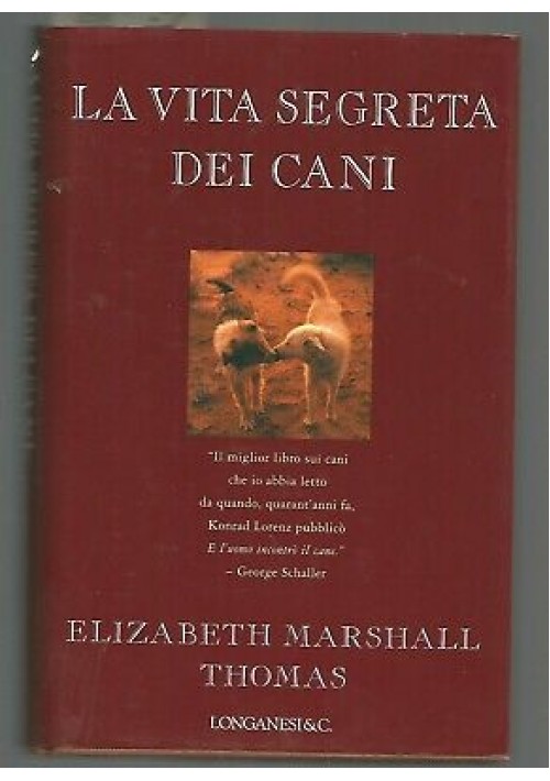 LA VITA SEGRETA DEI CANI di Elizabeth Marshall Thomas 1994 Longanesi 