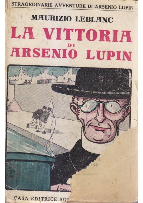 LA VITTORIA DI ARSENIO LUPIN di Maurizio Leblanc 1933 Sonzogno 