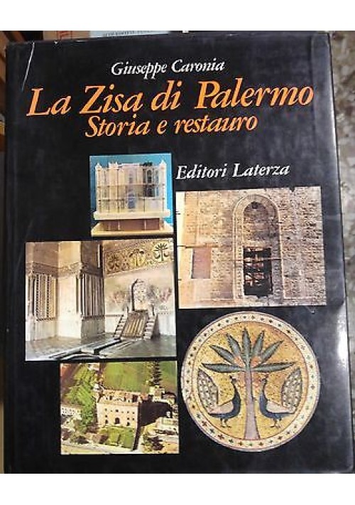 LA ZISA DI PALERMO STORIA E RESTAURO di Giuseppe Caronia 1982 Laterza *