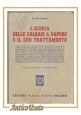 L'ACQUA DELLE CALDAIE A VAPORE E IL SUO TRATTAMENTO DI Casali Elvio Hoepli Libro