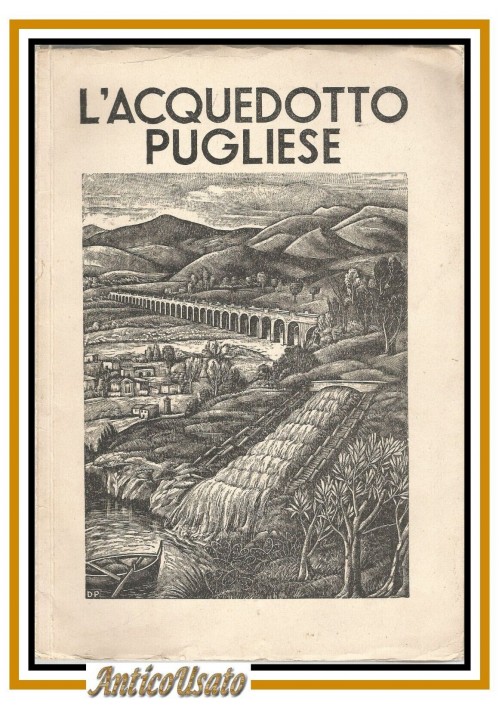 L'ACQUEDOTTO PUGLIESE Ente Autonomo 1939 Laterza Libro sulla storia dell