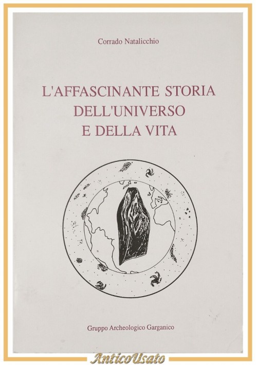 L'AFFASCINANTE STORIA DELL'UNIVERSO E DELLA VITA di Natalicchio 1988 Libro