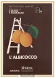 L'ALBICOCCO di Baldini e Scaramuzzi 1988 Manuale Reda Libro coltivazione agricol