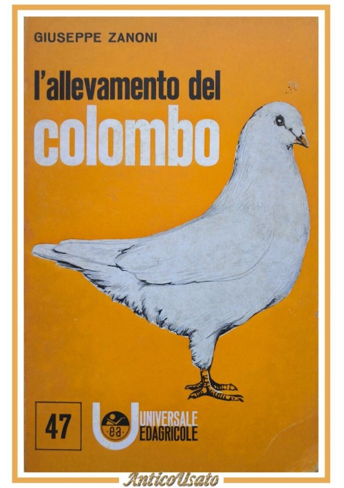L'ALLEVAMENTO DEL COLOMBO di Giuseppe Zanoni 1976 Edizioni Agricole Libro manual
