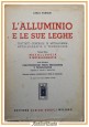 ESAURITO  - L'ALLUMINIO E LE SUE LEGHE volume 1 di Carlo Panseri 1949 Hoepli Metallurgia