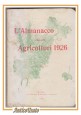 L'ALMANACCO DEGLI AGRICOLTORI 1926 la rivista agricola editrice 