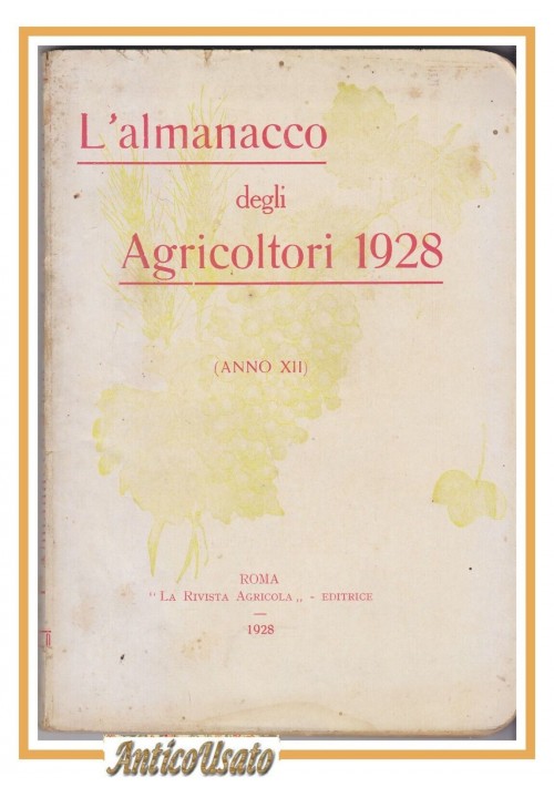 L'ALMANACCO DEGLI AGRICOLTORI 1928 la rivista agricola editrice libro vintage