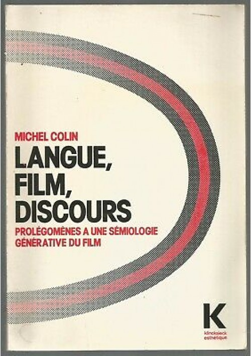 Langue Film Discours di Michel Colin 1985 Kincksieck prolegomenes a une semiologie