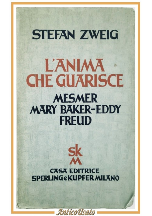 L'ANIMA CHE GUARISCE di Stefan Zweig 1937 Sperling e Kupfer Libro Mesmer Freud