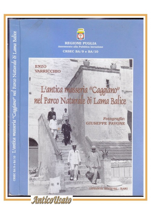 L'ANTICA MASSERIA CAGGIANO NEL PARCO NATURALE DI LAMA BALICE di Enzo Varricchio.