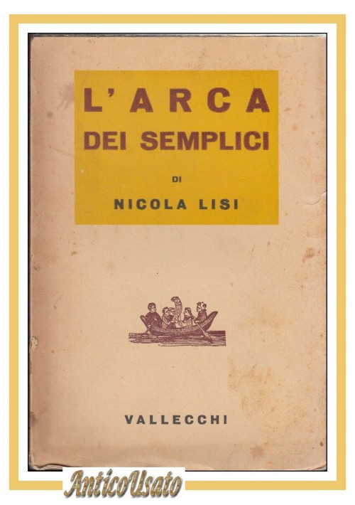 L'ARCA DEI SEMPLICI di Nicola Lisi 1938 Vallecchi libro romanzo I edizione