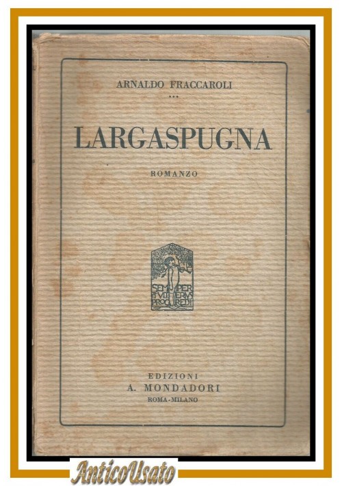 LARGASPUGNA di Arnaldo Fraccaroli 1921 I edizione Mondadori libro romanzo