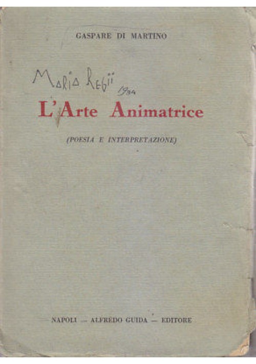 L'ARTE ANIMATRICE poesia interpretazione Gaspare Di Martino 1931 Alfredo Guida *