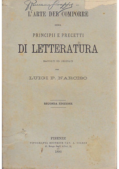 L'ARTE DEL COMPORRE ossia principi e precetti di letteratura Luigi Narciso 1893