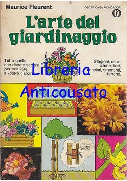 L'ARTE DEL GIARDINAGGIO di Maurice Fleurent - Mondadori oscar casa 1976 