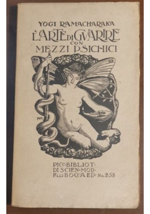 L'ARTE DI GUARIRE CON MEZZI PSICHICI di Yogi Ramacharaka 1921 Bocca libro magia