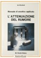 ESAURITO - L'ATTENUAZIONE DEL RUMORE di Ian Sharland 1994  Libro Manuale acustica applicata