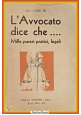 L'AVVOCATO DICE CHE MILLE PARERI PRATICI LEGALI di Luigi Re 1934 Vannini Libro