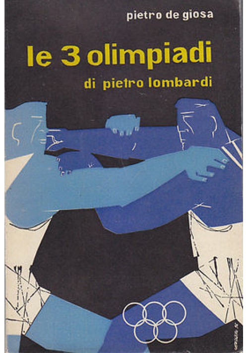 LE 3 OLIMPIADI DI PIETRO LOMBARDI di Pietro De Giosa 1956 Resta Editore 