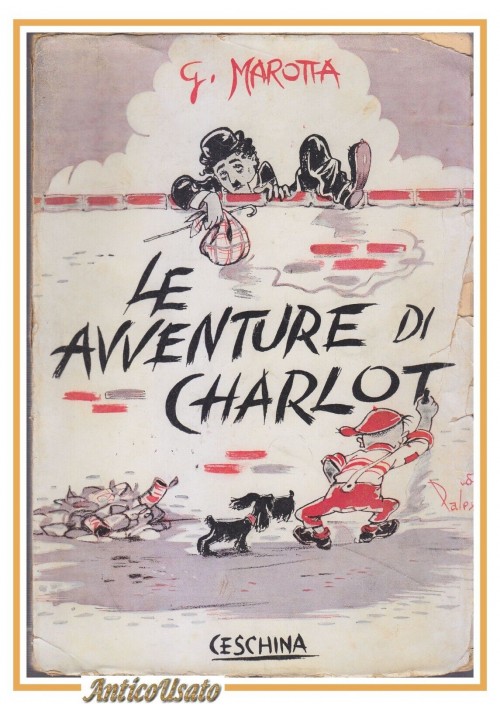 ESAURITO - LE AVVENTURE DI CHARLOT Giuseppe Marotta 1947 Ceschina I edizione libro Chaplin