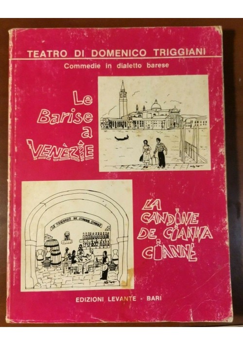 LE BARISE A VENEZIE e LA CANDINE DE CIANNA CIANNE di Domenico Triggiani Libro