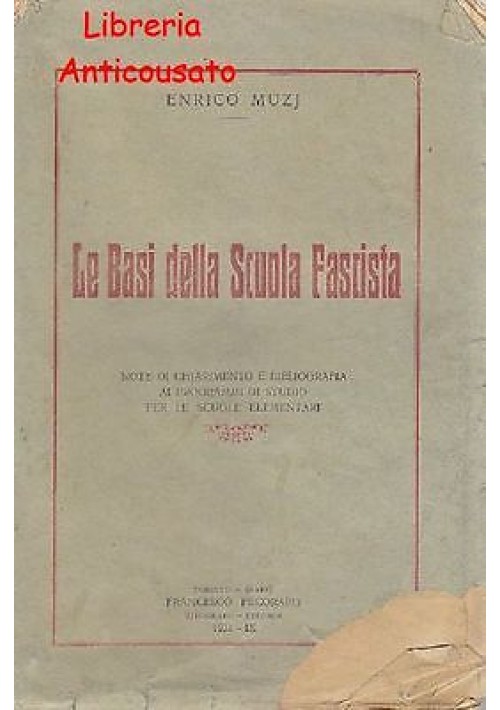 LE BASI DELLA SCUOLA FASCISTA di Enrico Muzj - Pecoraro editore 1931 - Toritto