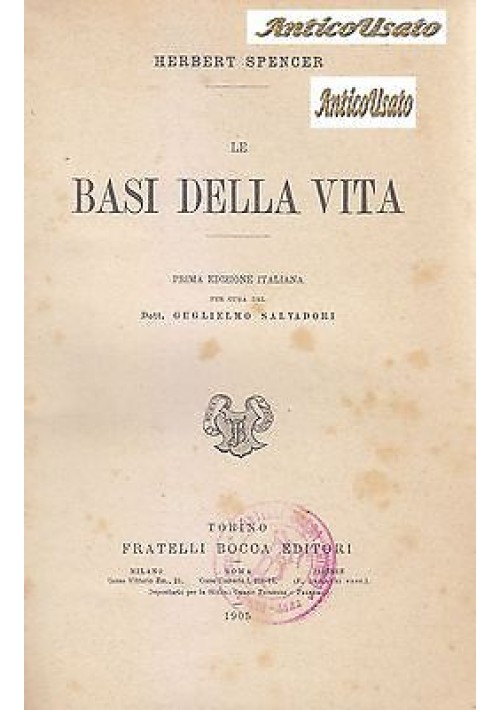 LE BASI DELLA VITA di Herbert Spencer Fratelli Bocca Editore 1905 prima edizione