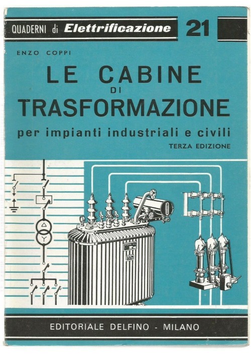 LE CABINE DI TRASFORMAZIONE per impianti Enzo Coppi 1963 editoriale Delfino ^