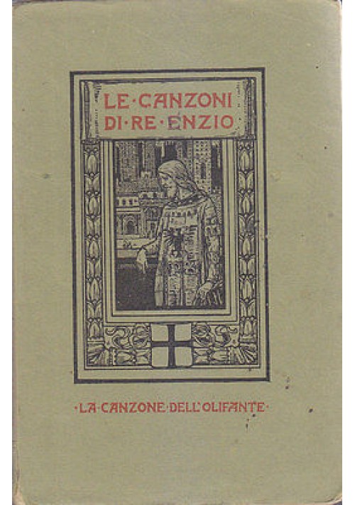 LE CANZONI DI RE ENZIO la canzone dell’olifante Giovanni Pascoli I edizione 1908