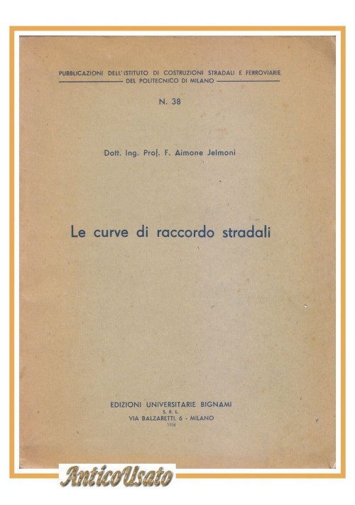 LE CURVE DI RACCORDO STRADALI di Aimone Jelmoni 1956 Bignami 