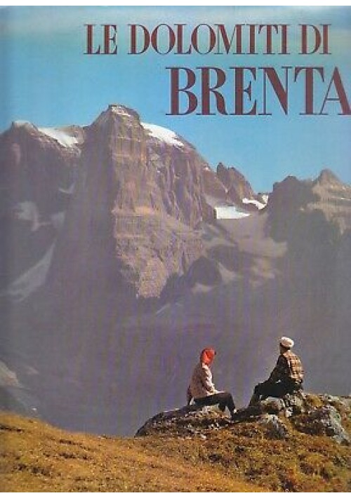 LE DOLOMITI DI BRENTA di Remo Pedrotti 1967 Manfrini editore