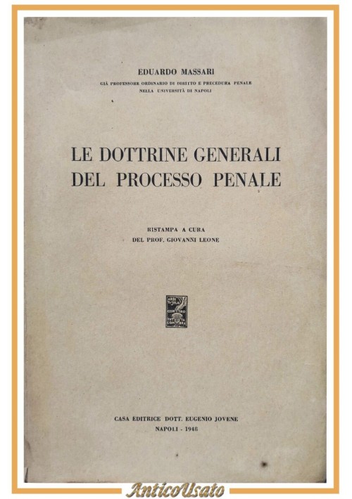 LE DOTTRINE GENERALI DEL PROCESSO PENALE di Eduardo Massari 1948 Jovene Libro