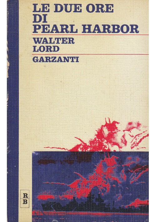 LE DUE ORE DI PEARL HARBOR di Walter Lord 1979 Garzanti