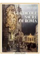 esaurito - LE EDICOLE SACRE DI ROMA di John Grioni 1975 Editalia Libro