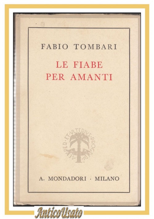 LE FIABE PER AMANTI di Fabio Tombari 1940 Mondadori libro romanzo II edizione
