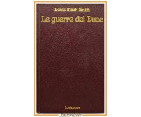 LE GUERRE DEL DUCE di Denis Mack Smith 1976 Laterza Libro Mussolini II guerra