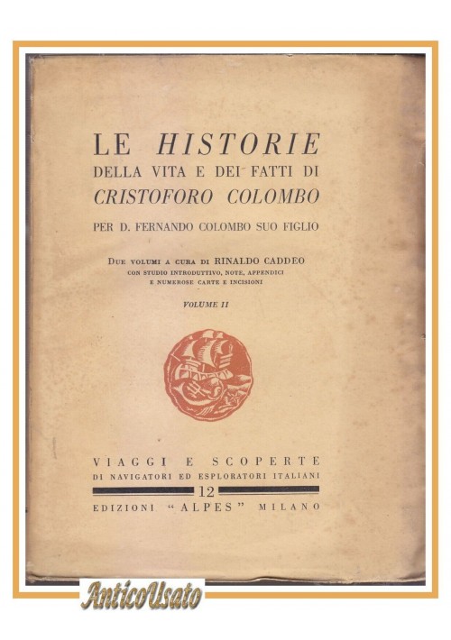 LE HISTORIE DELLA VITA E DEI FATTI DI CRISTOFORO COLOMBO 2 volumi  1930 libro